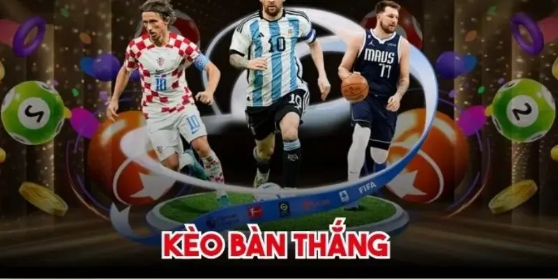 kèo bàn thắng Kinh nghiệm chơi kèo bàn thắng hiệu quả và chính xác